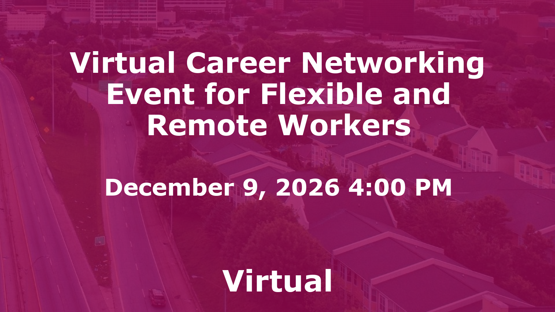 Virtual Career Networking Event for Flexible and Remote Workers event image